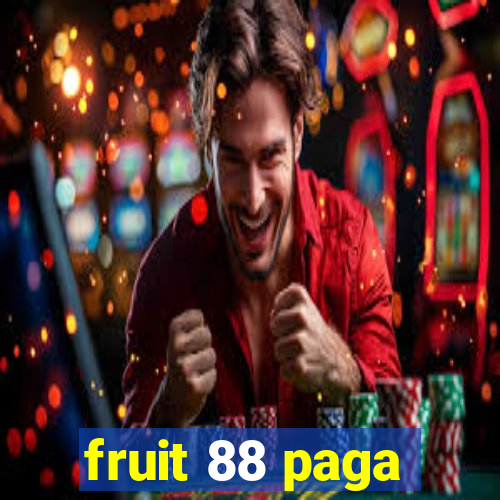 fruit 88 paga